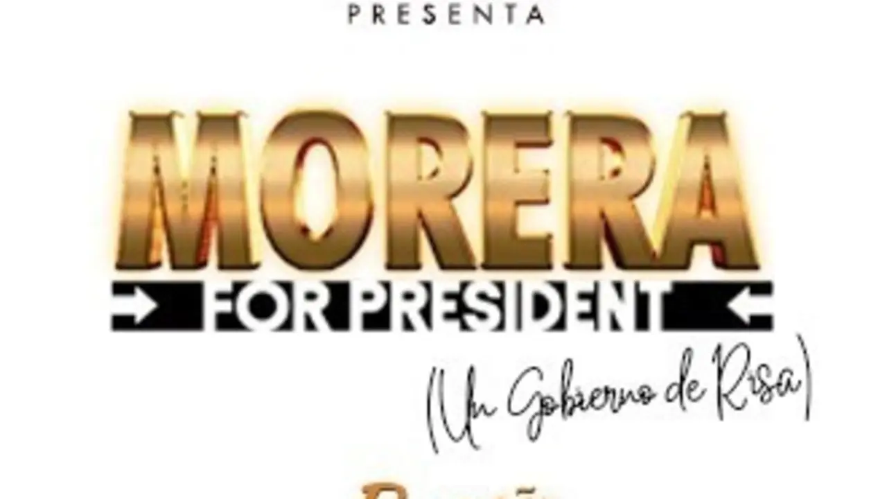 morera for president un gobierno de risa