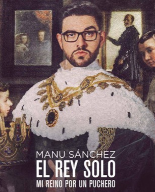 Manu Sánchez / El Rey solo, mi reino por un puchero en el Teatro Las Lagunas de Mijas