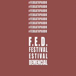 F.E.D. Festival Estival Demencial