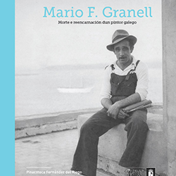 ‘Mario F. Granell. Morte e reencarnación dun pintor galego’ exposición en Vigo