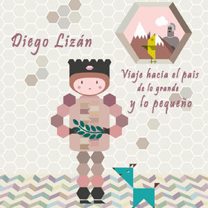 Exposición: ‘Viaje hacia el país de lo grande y lo pequeño’ de Diego Lizán
