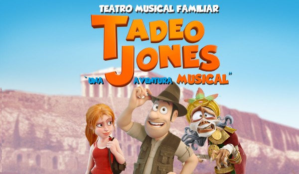 Tadeo Jones, el musical