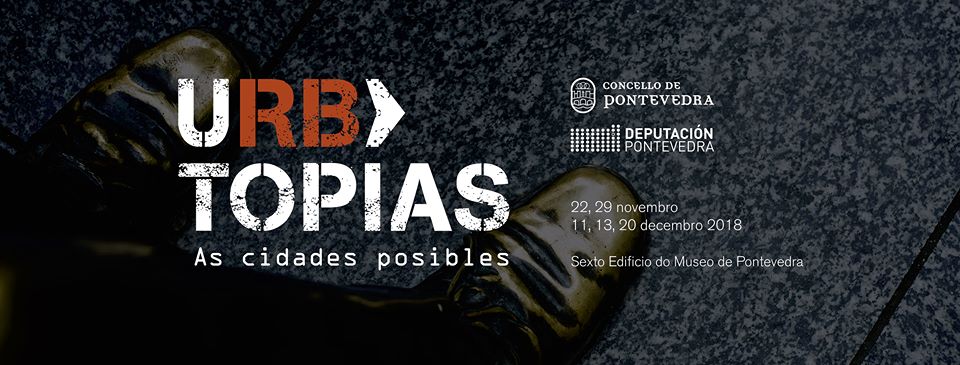 Urbtopias, debate y reflexión sobre las ciudades en Pontevedra
