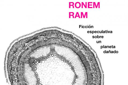 Ronem Ram, ficción especulativa sobre un planeta dañado