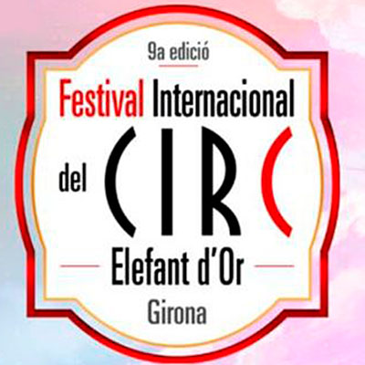 Festival Internacional del Circo Elefante de Oro 2020 en Gran Carpa Camp de Mart La Devesa en Girona