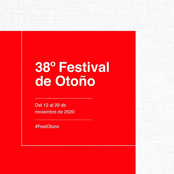 38 Festival de Otoño 2020 en Diversos escenarios de Madrid y su Comunidad