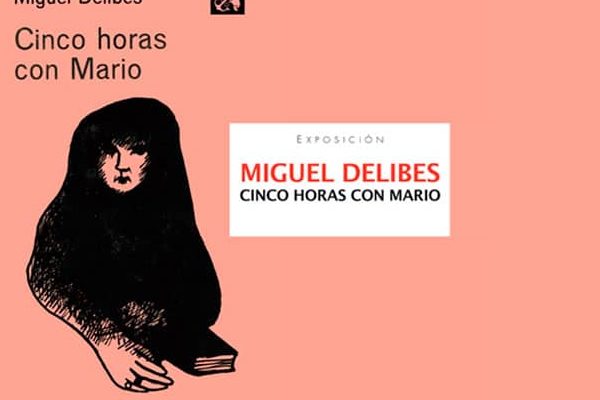 Exposición: ‘Cinco horas con Mario’ de Miguel Delibes