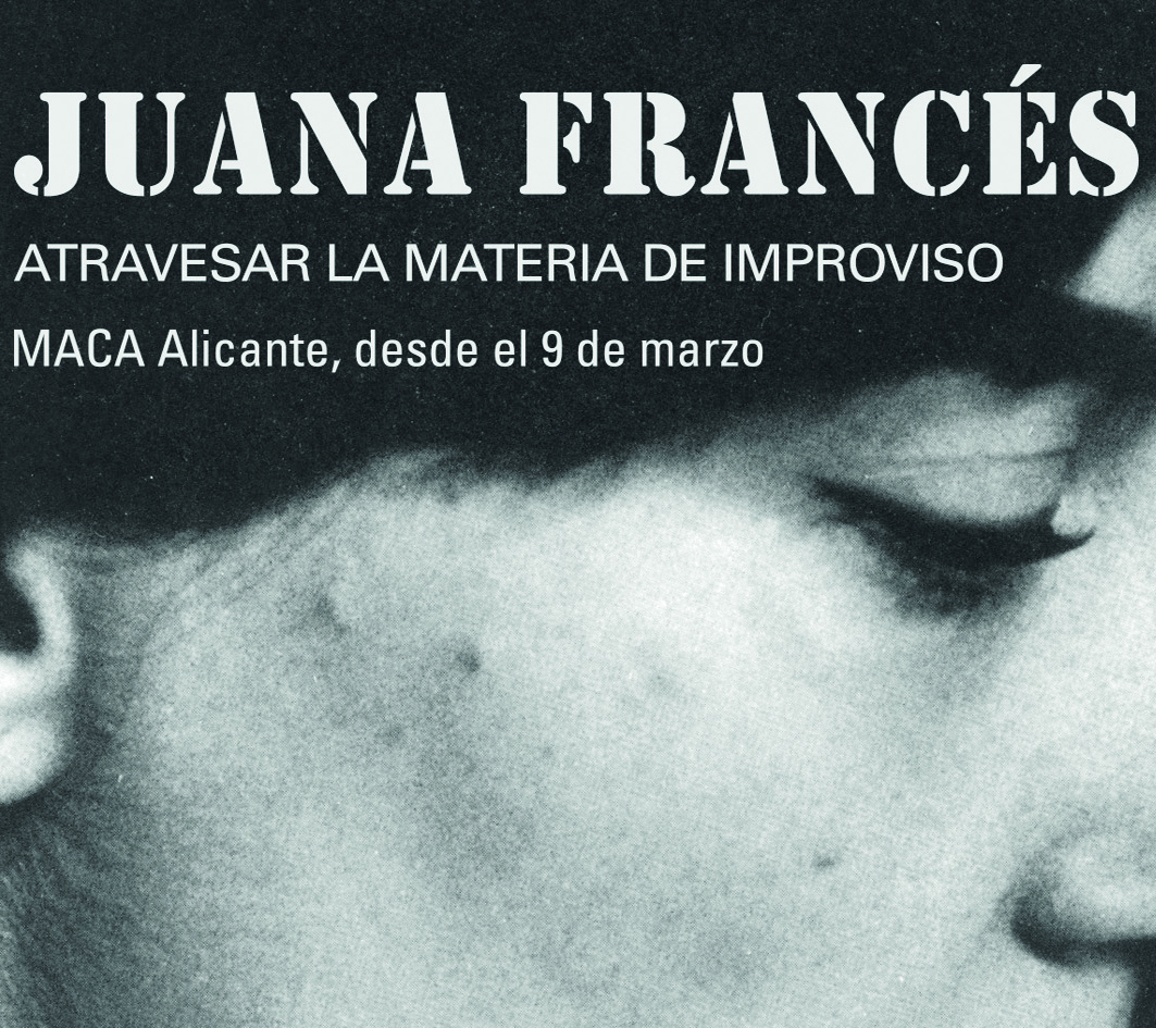 Exposición: Juana Francés “Atravesando la materia de improviso”