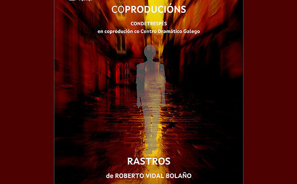 “Rastros” la obra de teatro de Roberto Vidal Bolaño en Redondela