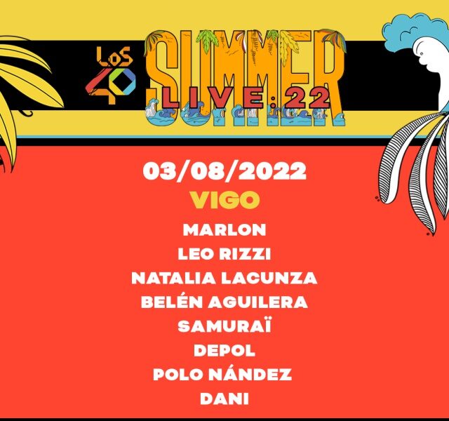 Los 40 Summer Live, festival de música en Vigo