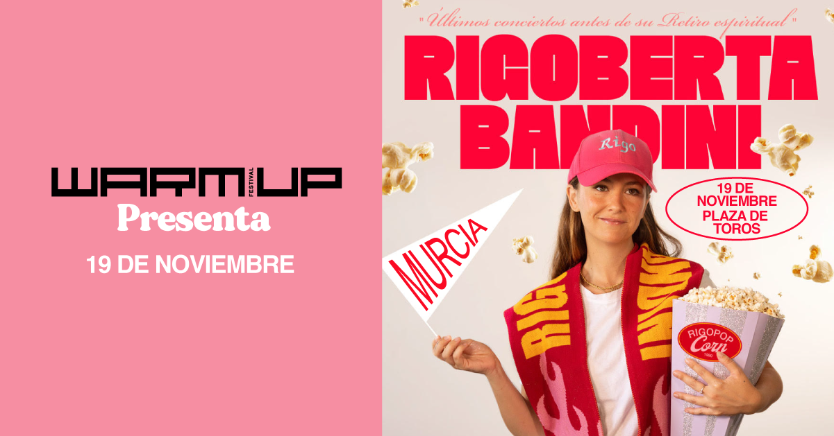 WARM UP presenta Rigoberta Bandini en Murcia