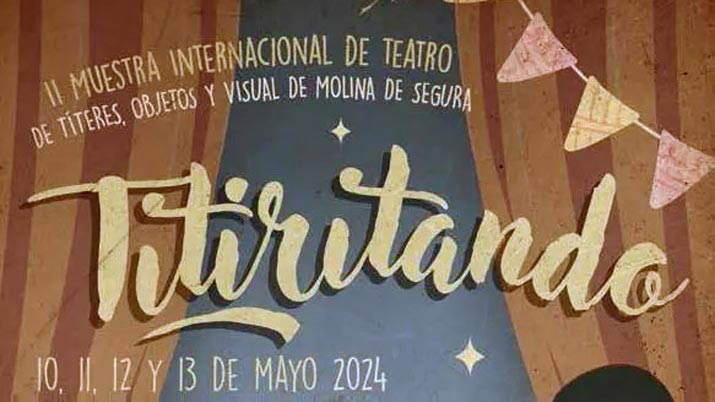 TITIRITANDO – II Muestra Internacional de Títeres, Objetos y Visual de Molina de Segura 2024